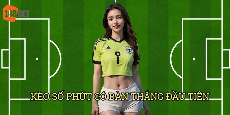 Kèo số phút có bàn thắng đầu tiên tại 188bet: Bí quyết dự đoán chuẩn xác 9 Kèo số phút có bàn thắng đầu tiên tại 188bet: Bí quyết dự đoán chuẩn xác