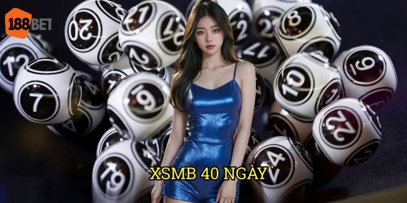 XSMB 40 ngày: Bảng thống kê đầy đủ trên nền tảng 188bet 6 XSMB 40 ngày: Bảng thống kê đầy đủ trên nền tảng 188bet